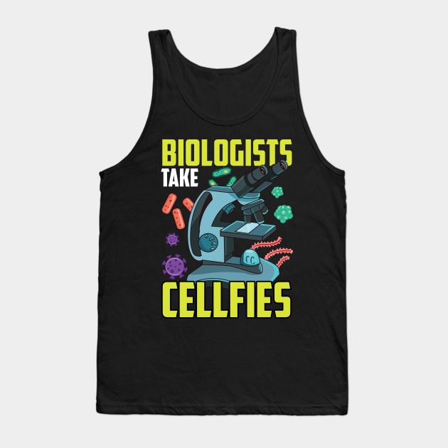 Cute Biologists Take Cellfies Science Selfies Pun Tank Top by theperfectpresents